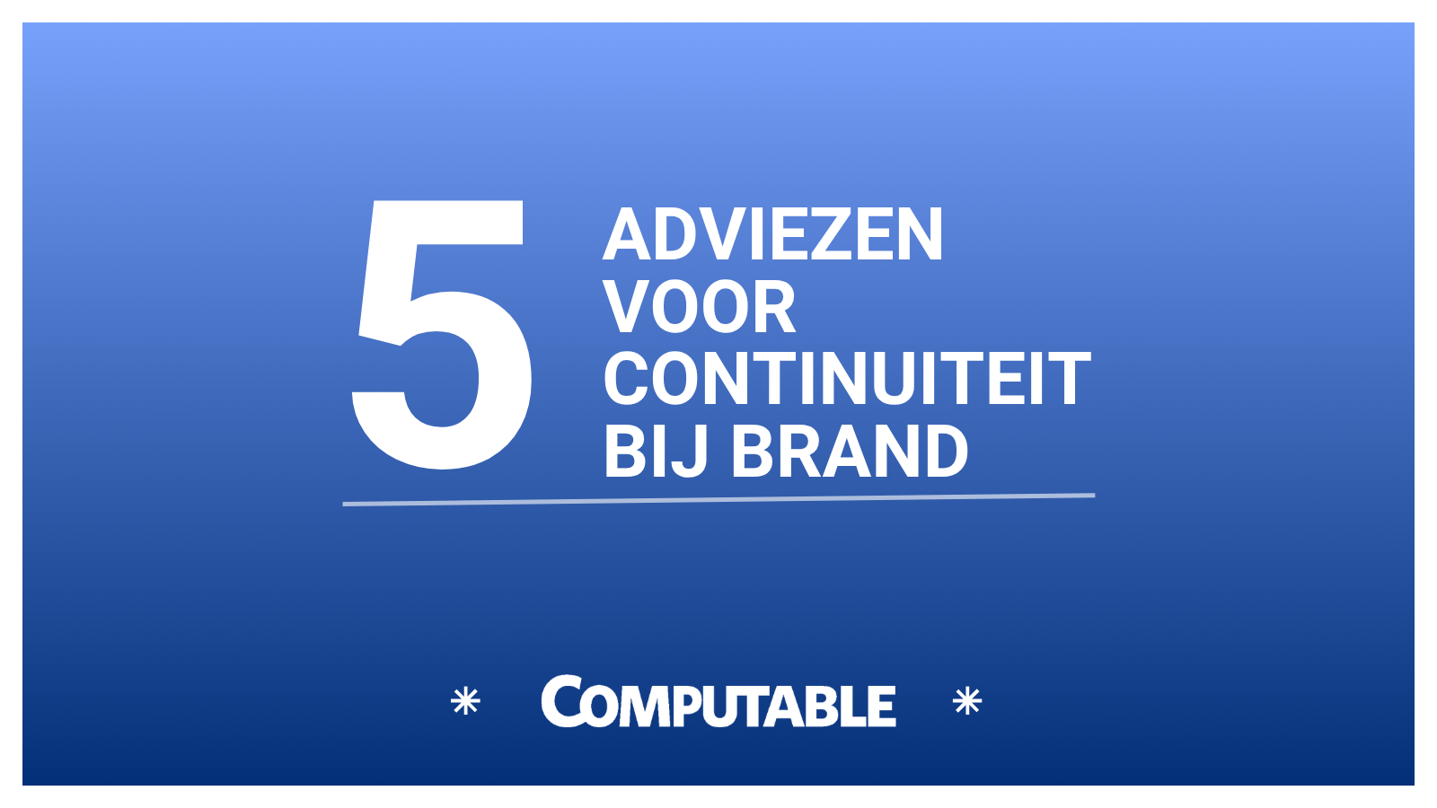 Image for the article: 5 adviezen voor bedrijfscontinuïteit bij brand