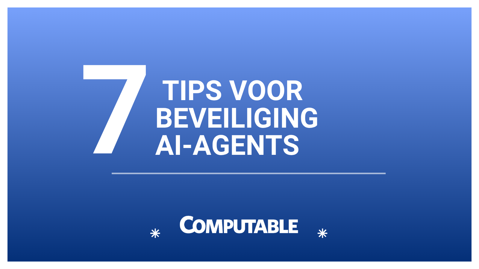 Image for the article: 7 tips om ai-agents beter te beveiligen
